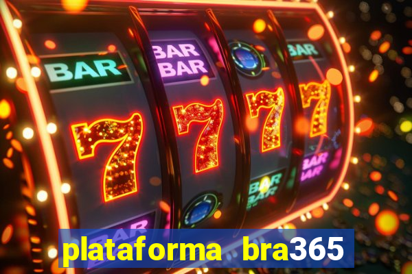 plataforma bra365 é confiável